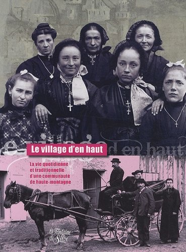 Le village d'en haut : Avrieux, mille ans d'histoire, mille trésors