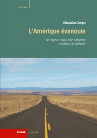 L'Amérique évanouie. De Stephen King à John Carpenter, du Maine à la Californie