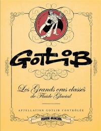 Gotlib - Les Grands Crus classés de Fluide Glacial