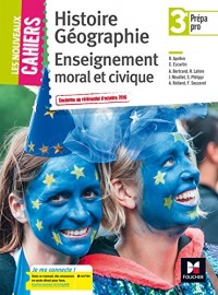 Les nouveaux cahiers - Histoire-Géographie-EMC 3e Prépa-Pro - Éd. 2017 - Manuel élève