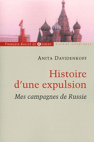 Histoire d'une expulsion: Mes campagnes de Russie