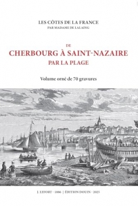 De Cherbourg à Saint-Nazaire par la plage: Les côtes de France