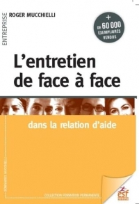 L'entretien de face à face dans la relation d'aide: DANS LA RELATION D'AIDE