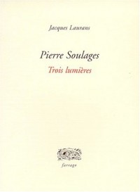 Pierre Soulages, Trois Lumières