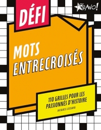 Défi - Mots entrecroisés plus: 110 grilles pour les passionnés d'histoire