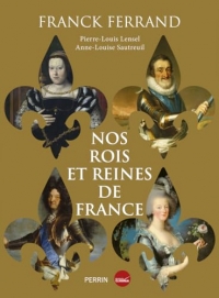 Nos rois et nos reines de France