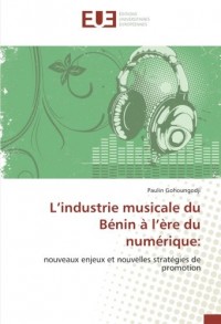 L’industrie musicale du Bénin à l’ère du numérique:: nouveaux enjeux et nouvelles stratégies de promotion