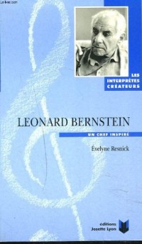 Leonard Bernstein: Un chef inspire (Collection Les interpretes createurs)