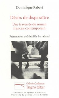 Désirs de disparaître : Une traversée du roman français contemporain