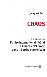 Chaos - la France et l europe dans  l ordre  americain