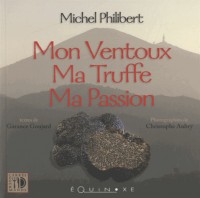 MON VENTOUX, MA TRUFFE, MA PASSION