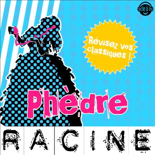 Phèdre. Explication de texte: Collection Facile à Lire