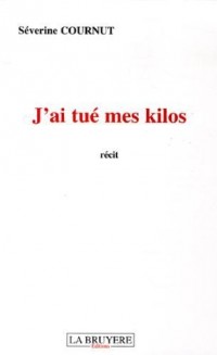 J'ai tué mes kilos