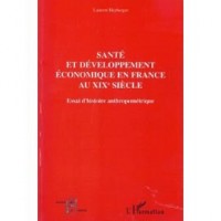 Santé et développement économique en France au XIXe siècle : Essai d'histoire anthropométrique