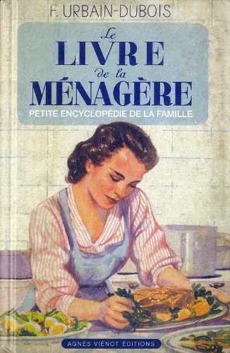 Le Livre de la Ménagère ou Petite encyclopédie de la famille
