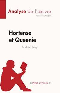 Hortense et Queenie d'Andrea Levy (Analyse de l'oeuvre): Résumé complet et analyse détaillée de l'oeuvre (Fiche de lecture)
