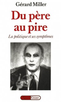 Chronique des deux septennats (1981-1995) Tome 1 : Du père au pire