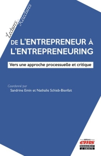 De l'entrepreneur à l'entrepreneur.ing: Vers une approche processuelle et critique