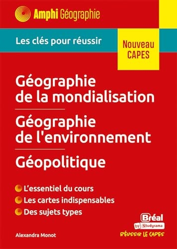 Géographie de la mondialisation, géographie de l'environnement, géopolitique: Les clés pour réussir le CAPES