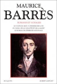 Maurice Barrès, Romans et voyages, tome I