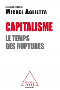 Capitalisme: Le temps des ruptures