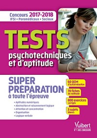 Tests psychotechniques et d aptitude - Super préparation- Concours IFSI - Paramédicaux - Sociaux 2018-2019