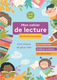 Mon cahier de lecture perfectionnement, dès 7 ans: Lire mieux et plus vite grâce à des exercices conçus par des enseignants