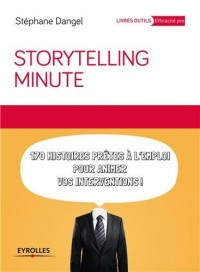 Storytelling minute: 170 histoires prêtes à l'emploi pour animer vos interventions.