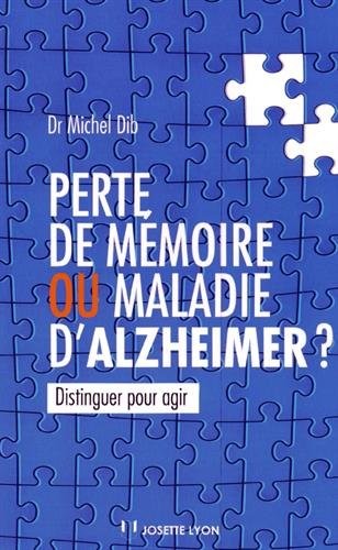 Perte de mémoire ou maladie d'Alzheimer ? : Distinguer pour agir