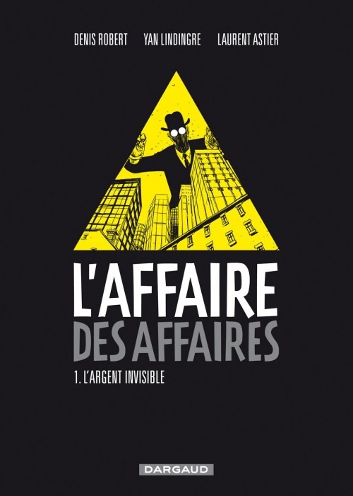 Affaire des affaires (L') - tome 1 - L'argent Invisible