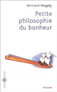 Petite philosophie du bonheur