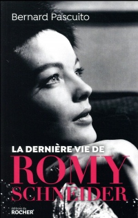 La dernière vie de Romy Schneider