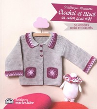 Crochet et tricot en coton pour bébé : 30 modèles doux et colorés