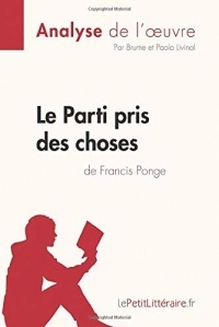 Le Parti pris des choses de Francis Ponge (Analyse de l'œuvre)