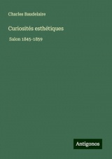 Curiosités esthétiques: Salon 1845-1859