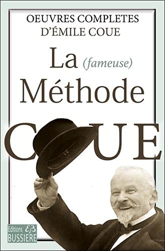 La fameuse Méthode Coué - Oeuvres complètes