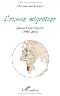 L'oiseau migrateur : Journal Suisse-Namibie (1986-2009)