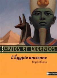 Contes et légendes : L' Egypte ancienne
