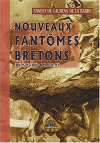 Nouveaux fantômes bretons, contes, légendes & nouvelles