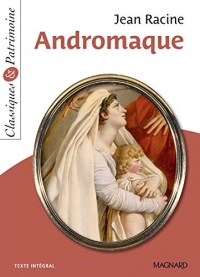 Andromaque - Classiques et Patrimoine (Classiques & Patrimoine)