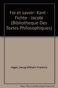 Foi et savoir : Kant, Jacobi, Fichte