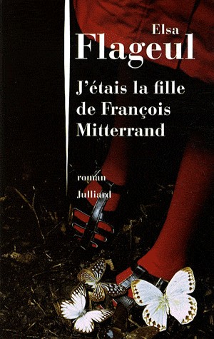 J'étais la fille de François Mitterrand
