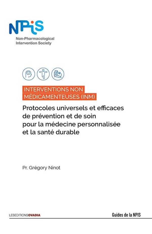 Interventions Non Médicamenteuses (INM): Protocoles universels et efficaces de prévention et de soin pour la médecine personnalisée