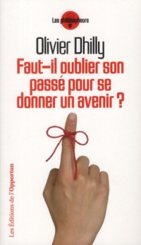 Faut-il oublier son passé pour se donner un avenir?