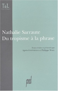 Nathalie Sarraute du tropisme à la phrase