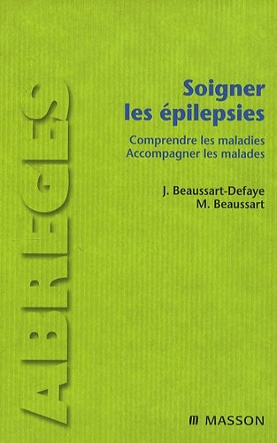 Soigner les épilepsies : Comprendre les maladies, accompagner les malades (Ancien prix éditeur : 29,50 euros)