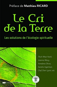 Le cri de la terre : Les solutions de l'écologie spirituelle