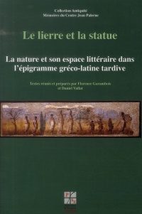 Le lierre et la statue : La nature et son espace littéraire dans l'épigramme gréco-latine tardive