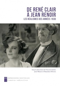 De René Clair à Jean Renoir: Les réalismes des années 1930