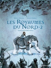 À la croisée des mondes : Les Royaumes du Nord (Tome 2)